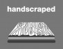 Handscraped